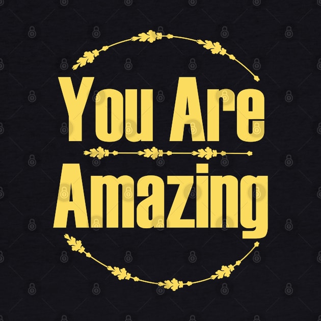 You Are Amazing by Day81